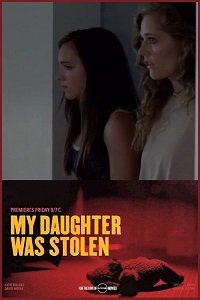 Фильм Мою дочь похитили (2018)