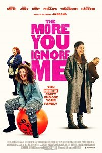 Фильм Чем больше ты меня игнорируешь (2018)