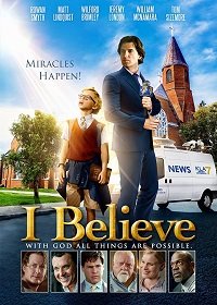 Фильм Я верю (2017)