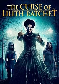 Фильм Проклятие Лилит Ратчет (2018)