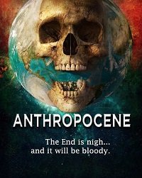 Фильм Антропоцен (2020)
