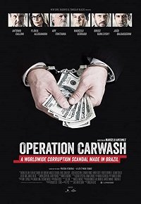Фильм Операция «Автомойка»: Бразильский коррупционный скандал, прогремевший на весь мир (2017)