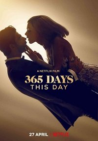 Фильм 365 дней: Этот день (2022)